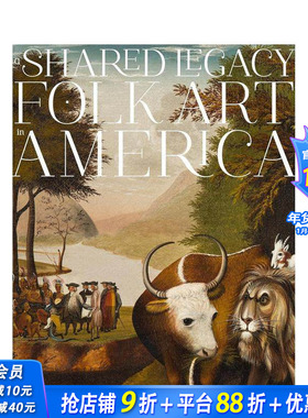 【预售】共同的遗产：美国的民间艺术 A Shared Legacy: Folk Art in America 原版英文艺术画册画集 正版进口书