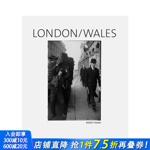 英文摄影作品集 进口书 威尔士 LONDON WALES FRANK 罗伯特·弗兰克：伦敦 ROBERT 正版 原版 预售
