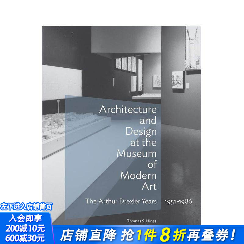 【预售】现代艺术博物馆的建筑与设计 - 亚瑟·德雷克斯勒年代 1951-1986 Architecture and Design 原版英文建筑设计 正版进口书