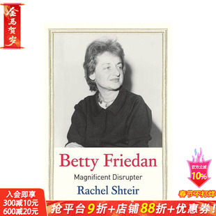 【预售】贝蒂·弗里丹：华丽的颠覆者 【Jewish Lives】Betty Friedan: Magnificent Disrupter 原版英文传记 正版进口书