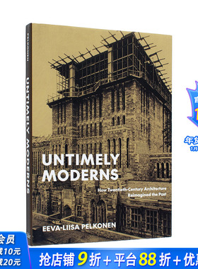 【预售】不合时宜的现代建筑：二十世纪建筑如何重塑过去 Untimely Moderns 原版英文建筑 正版进口书籍 善优图书