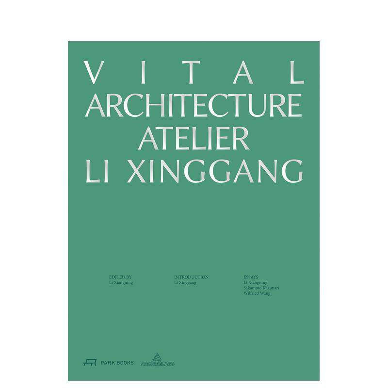 【预售】生机建筑:李兴钢工作室 Vital Architecture :Atelier Li Xinggang 原版英文建筑设计 正版进口书