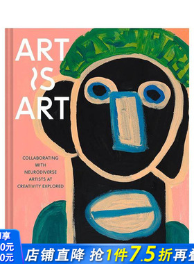 【预售】艺术既艺术  Creativity Explored非盈利视觉艺术机构 Art Is Art 原版英文艺术画册画集 正版进口图书