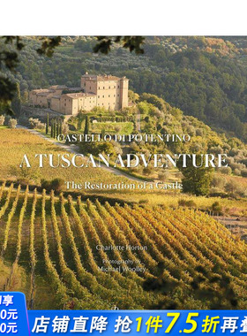 【现货】托斯卡纳冒险:波坦提诺城堡的修复 A Tuscan Adventure: Castello di Potentino 英文原版建筑设计进口画册图书