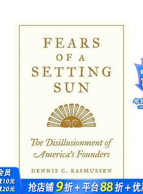 【预售】黄昏的恐惧：美国开国者的理想幻灭 Fears of a Setting Sun 原版英文人文历史 正版进口书