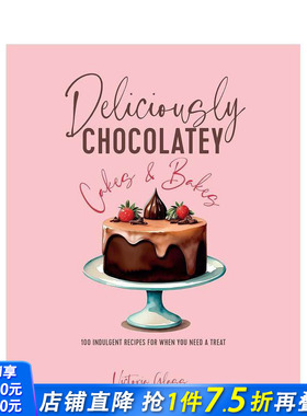 【预售】美味巧克力蛋糕和面包 Deliciously Chocolatey Cakes & Bakes 原版英文餐饮生活美食 正版进口书