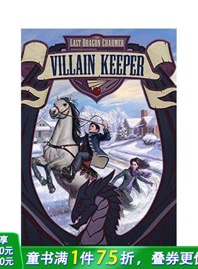 【现货】Last Dragon Charmer 1: Villain Keeper, The，z后的耍龙人1: 英文原版图书籍进口正版 McKay 儿童