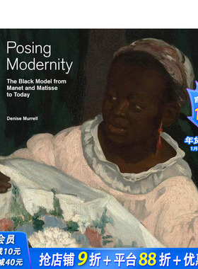 【预售】展现现代性：从马奈和马蒂斯到今天的黑人模特 Posing Modernity 英文艺术 正版进口书画册
