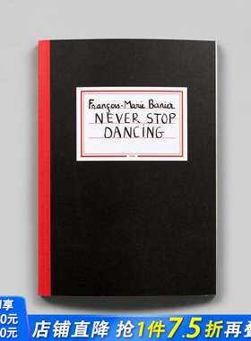 【预售】弗朗索瓦·马里·巴尼尔：永不停歇的舞蹈 Fran?ois-Marie Banier: Never Stop Dancing 原版英文摄影 正版进口书