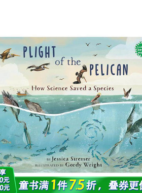【预售】鹈鹕的困境：科学如何拯救一个物种 Plight of the Pelican 英文儿童插画科普绘本 进口童书