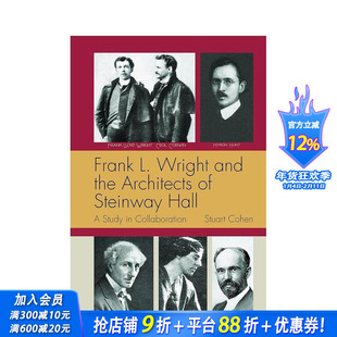 【预售】弗兰克·劳埃德·赖特与施坦威音乐厅的建筑师们 Frank L.Wright and the Architects of Steinway Hall英文正版进口书