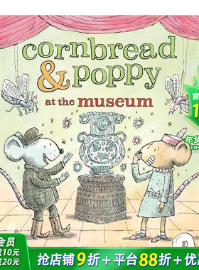 【预售】面包鼠与波波鼠：博物馆 【Cornbread & Poppy】Cornbread & Poppy at the Museum 英文儿童初级桥梁章节书 英语阅读拓展