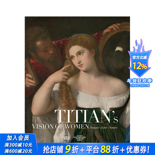【现货】提香画笔下的女性:美-爱-诗 Titian’s Vision of Women:Beauty—Love—Poetry 英文艺术15至18世纪 正版进口书画册