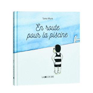 【现货】法文原版 去游泳吧En route pour la piscine 精装儿童艺术插画绘本 正版进口 善优图书