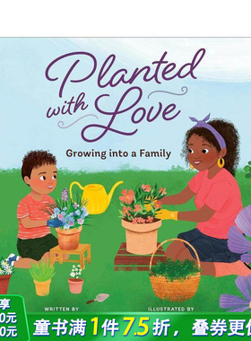 【现货】用爱栽种：长成一个家 Planted with Love: Growing Into a Family 英文儿童插画故事绘本 进口童书