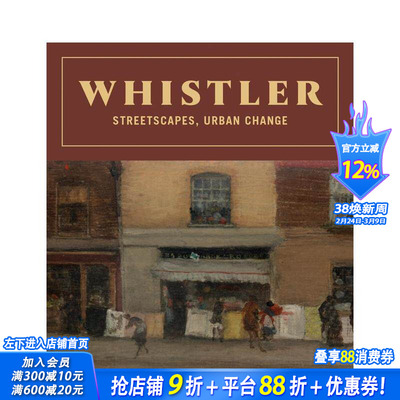 【预售】詹姆斯·阿博特·麦克尼尔·惠斯勒：街景、城市变迁 Whistler: Streetscapes， Urban Change 原版英文艺术画册