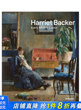 【现货】哈丽雅特·巴克尔：每个微粒都是颜色 Harriet Backer: Each Atom Is Colour 原版英文艺术画册画集正版进口图书