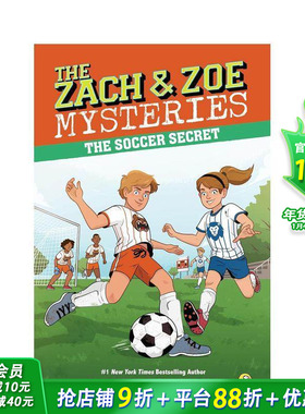 【现货】【Zach And Zoe扎克和佐伊】4：Soccer Secret足球秘密 英文故事章节书
