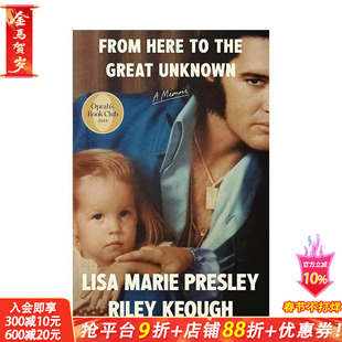 【预售】丽莎·玛丽·普雷斯利回忆录 猫王女儿 From Here to the Great Unknown: A Memoir 原版英文文学传记 正版进口书