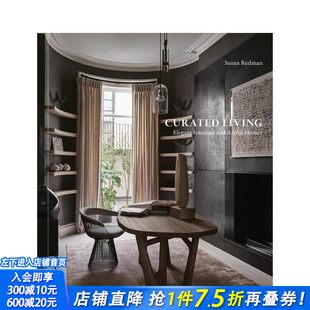 【预售】curated生活：优雅室内与艺术之家 Curated Living :Elegant Interiors and Artful Homes 原版英文建筑设计 正版进口书