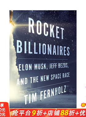 【现货】Rocket Billionaires:Elon Musk, Jeff Bezos, and the New Space Race，火箭亿万富翁：伊隆马斯克，杰夫贝索斯