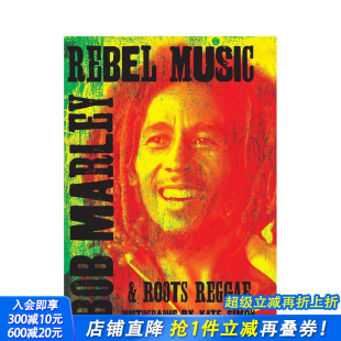 Rebel 进口图书 正版 Roots 现货 反叛音乐：鲍勃·马利和根源雷鬼 Reggae Bob Music 英文文学传记 Marley 原版