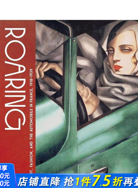 【现货】战间期的法国艺术、时尚与汽车浪潮 Roaring Art  Fashion 原版英文艺术画册画集 正版进口书