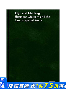 【预售】田园诗与思想体系：赫尔曼·马特恩与居住景观 Idyll and Ideology 原版英文园林景观 正版进口书