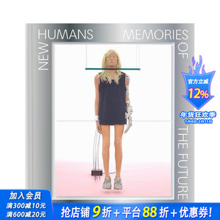 【预售】新人类：未来的记忆 纽约新博物馆同名展览图册 New Humans 原版英文艺术画册画集 正版进口书