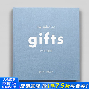 1974 进口书 正版 Selected 预售 罗尼·霍恩：礼物精选 Gifts Roni 2015 英文摄影 Horn 原版 The