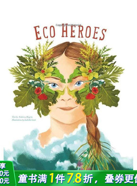 【现货】生态英雄：地球守护者传奇 Eco Heroes :Lives in Defense of the Planet 英文儿童插画科普故事绘本 进口童书