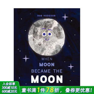 When Moon 儿童艺术插画故事绘本 现货 进口童书 英文原版 月球是如何运作 the Became