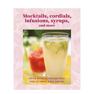 【现货】英文原版 80余种无酒精鸡尾酒调配 Mocktails, Cordials, Syrups, Infusions and more 餐饮料理食谱指南 正版图书画册