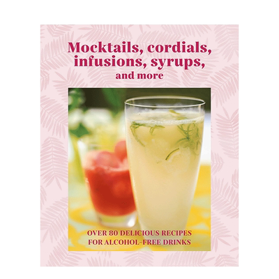 【预售】英文原版 80余种无酒精鸡尾酒调配 Mocktails, Cordials, Syrups, Infusions and more 餐饮料理食谱指南 正版图书画册