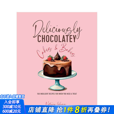 【预售】美味巧克力蛋糕和面包 Deliciously Chocolatey Cakes & Bakes 原版英文餐饮生活美食 正版进口书