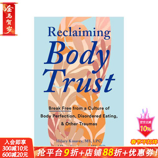 【预售】恢复身体信任:摆脱追求完美身体的文化、饮食失调和其他创伤 Reclaiming Body Trust 原版英文心灵励志 正版进口书