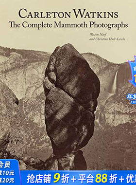 【预售】卡尔顿沃特金斯：完整的猛犸象照片 Carleton Watkins: The Complete Mammoth Photographs 英文摄影作品集纪实进口书