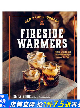 【预售】新营地食谱：篝火边的饮料、甜点和共享食品 New Camp Cookbook Fireside Warmers 原版英文餐饮生活美食 正版进口书