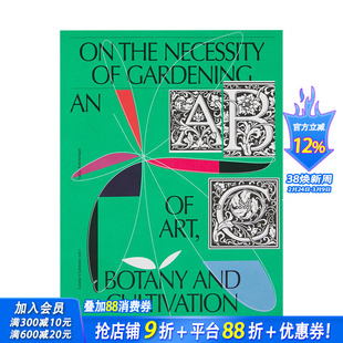 【现货】园艺的重要性 On the Necessity of Gardening-An ABC of Art， Botany and Cultivation 英文艺术画册画集 正版进口书