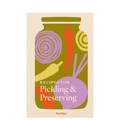 【预售】腌渍与保鲜食谱：经典家常料理合集 Recipes for Pickling & Preserving 原版英文餐饮生活美食 正版进口书