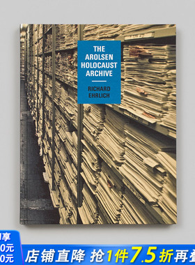 【预售】Richard Ehrlich：阿罗森档案馆文史记录 Richard Ehrlich: The Arolsen Holocaust Archive 原版英文人文历史 正版进口书