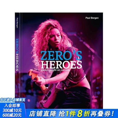 【现货】千禧年代传奇：镜头捕捉到的音乐 Zero's Heroes : Music Caught on Camera 原版英文摄影作品集肖像 正版进口书