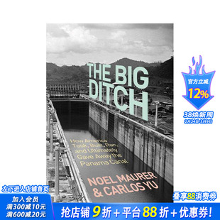 【预售】大沟：美国如何征用、建造、经营、并终还是放弃了巴拿马运河 The Big Ditch 原版英文社会科学 正版进口书