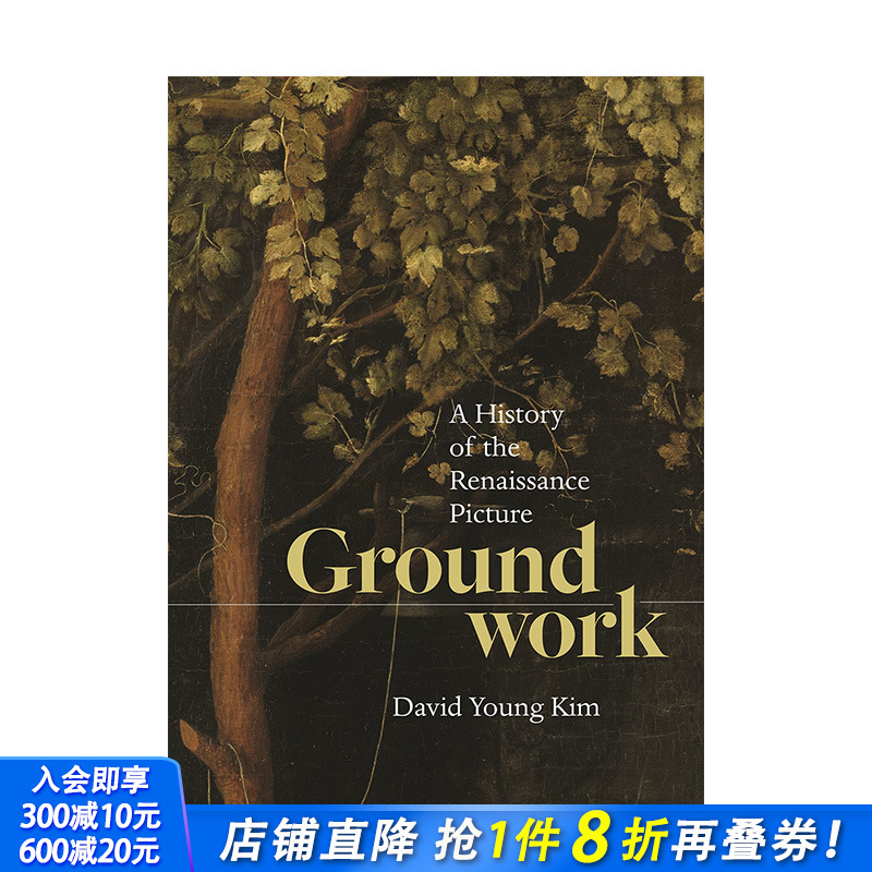 【预售】英文原版 基础：文艺复兴时期图画的历史 Groundwork: A History of the Renaissance Picture 艺术历史与评论 正版进口