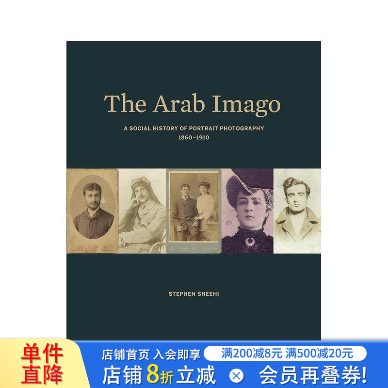 【预售】阿拉伯意象：人像摄影的社会史 1860-1910 The Arab Imago –原版英文摄影作品集肖像 正版进口书