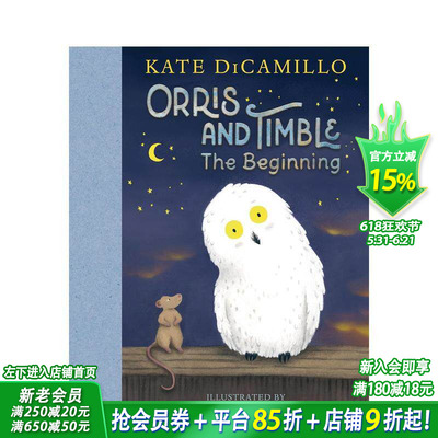 【预售】奥里斯与廷保：开始 纽伯瑞大奖得主Kate Dicamillo【Orris and Timble】The Beginning 英文儿童插画故事绘本进口书