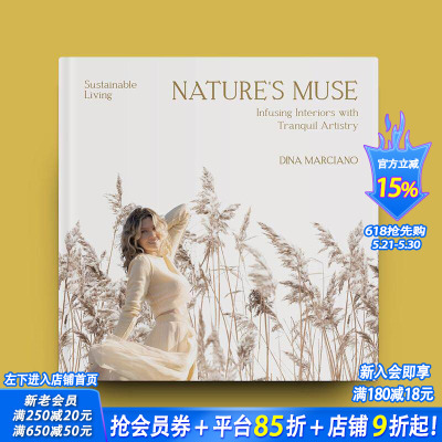 【现货】自然的缪斯：将宁静艺术融入可持续生活空间 NATURE′S MUSE - Infusing Interiors... 原版英文室内设计装饰 正版进口书