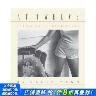 Mann 原版 现货 Sally 少女 英文摄影作品集 Women Twelve 正版 肖像 Young 莎莉·曼：十二岁 进口书 Portraits