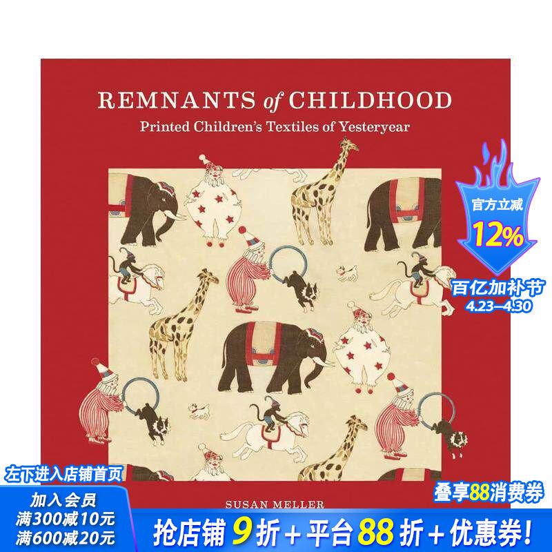 【预售】童年的残影：昔日的儿童印花纺织品 Remnants of Childhood :Printed Children’s Textiles原版英文时尚综合 正版进口书
