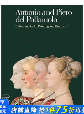【预售】安东尼奥和皮耶罗·德尔波拉约洛:银和金，绘画与青铜 Antonio and Piero del Pollaiuolo  英文艺术画册画集 正版进口书